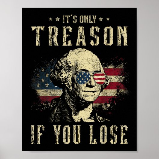 Only Treason If You Lose George Washington 4th Of ポスター (正面)