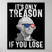 Only Treason If You Lose George Washington 4th Of ポスター (正面)