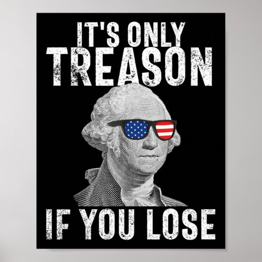 Only Treason If You Lose George Washington 4th Of ポスター (正面)