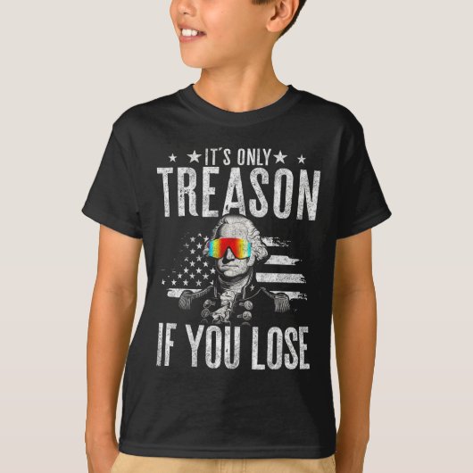 Only Treason If You Lose George Washington 4th Of Tシャツ (正面)