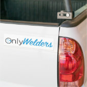 Only WeldersステッカーBumperステッカー、デカール&カー バンパーステッカー (トラック上)