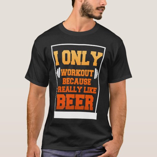 Only Workout Beer Sarcastic Beer Tシャツ (正面)