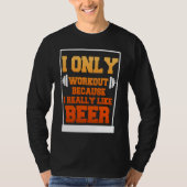 Only Workout Beer Sarcastic Beer Tシャツ (正面)