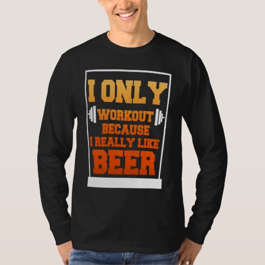 Only Workout Beer Sarcastic Beer Tシャツ (正面)