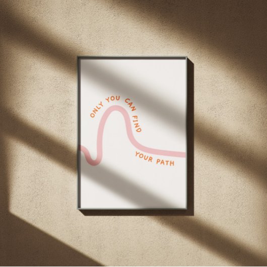 Only you can find your path inspiring quote ポスター