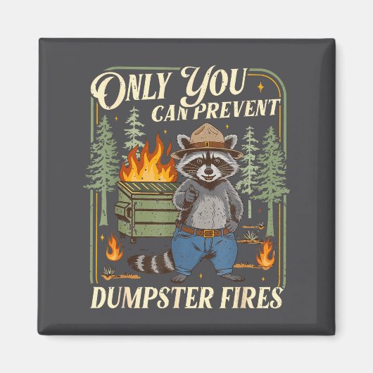 Only You Can Prevent Dumpster Fires Funny Racoon M マグネット (正面)