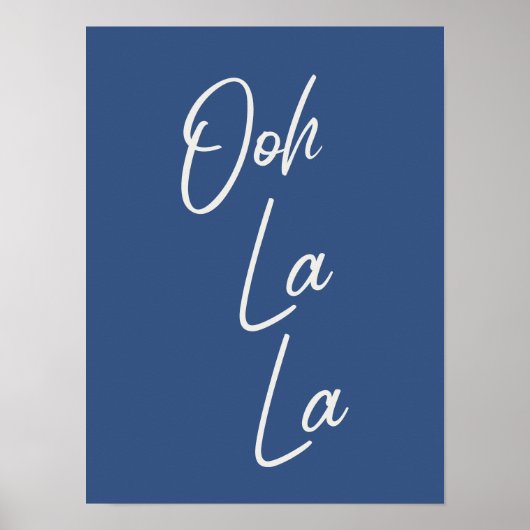 Ooh La La French Expression in Blue ポスター (正面)