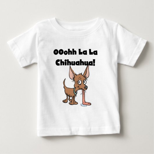 OohhhのLaのLaのチワワのTシャツおよびギフト ベビーTシャツ (正面)