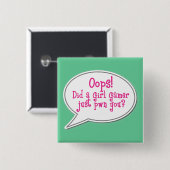 Oops! 女の子のゲーマーちょうどPwnはか。 ボタン 缶バッジ (正面&裏面)