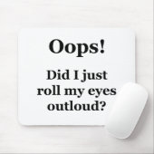 Oops! 私はちょうど私の目Outloudを転がりましたか。 マウスパッド (マウス)