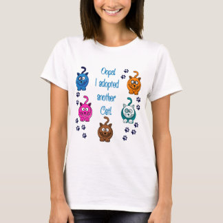 Oops!  私は別の猫を採用しました! tシャツ