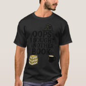 Oops I Bought Another Book, Funny Book Lover  Tシャツ (正面)