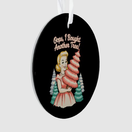Oops I Bought Another Tree Funny Xmas Christmas オーナメント (正面)