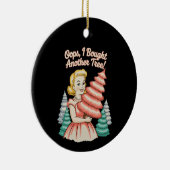 Oops I Bought Another Tree Funny Xmas Christmas セラミックオーナメント (右)