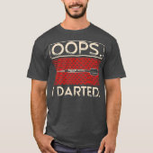 Oops I Darted Aim Fart Shoot Throw Target Sport Tシャツ (正面)