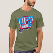 Oops I Darted - Dart Player Sportmen Gift Tシャツ (正面)