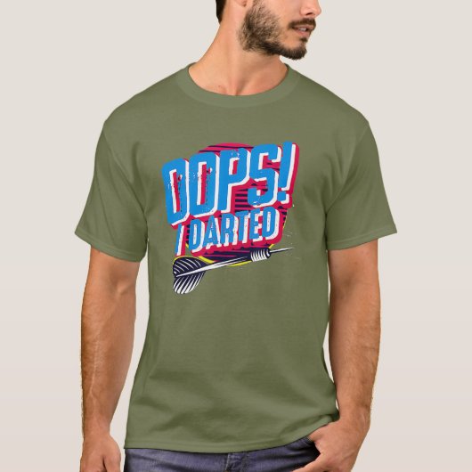 Oops I Darted - Dart Player Sportmen Gift Tシャツ (正面)