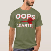 Oops I darted - Darts Club Dart Player Tシャツ (正面)