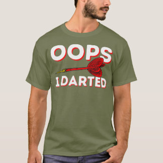Oops I darted - Darts Club Dart Player Tシャツ