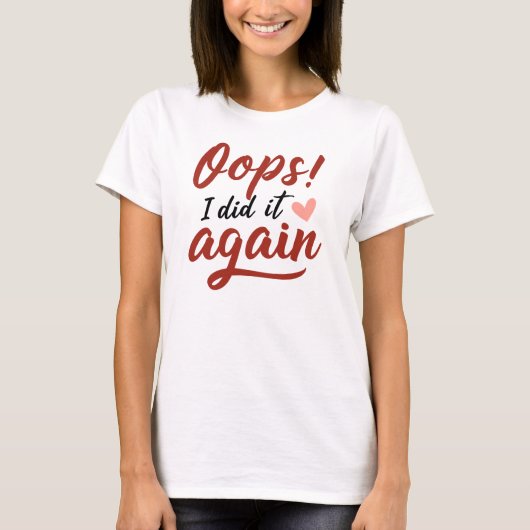 Oops, I Did It Again Tシャツ (正面)