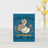 Oops I Got Another Book Goose, Funny Reading Humor カード (黄色い花)