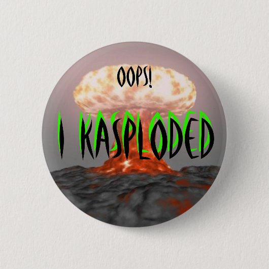 Oops! I Kasploded (デザイン2) 缶バッジ (正面)