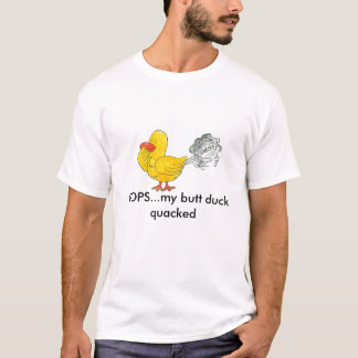 OOPS… quacked私のお尻のアヒル Tシャツ