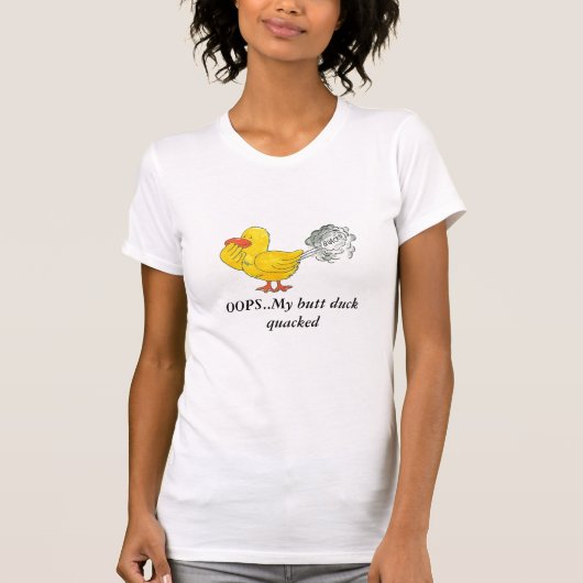 OOPS。quacked私のお尻のアヒル Tシャツ (正面)