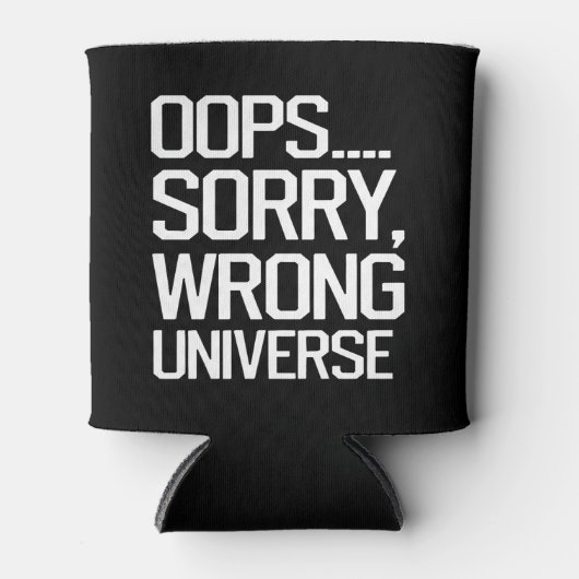 Oops, Sorry – 間違った宇宙 缶クーラー (正面)