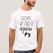 Oops We Did It Again - Mommy To Be - Pregnancy Rev Tシャツ (正面)