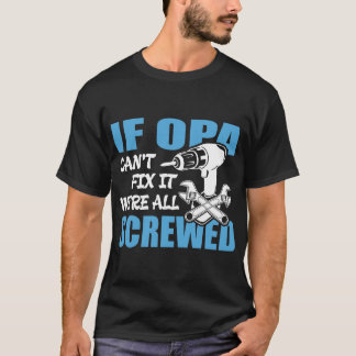 Opaもしは、我々が全てネジを締めている場合は修正できない Tシャツ