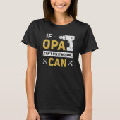 Opa German Grandpa If Opa Can't Fix It No One Can Tシャツ (正面)
