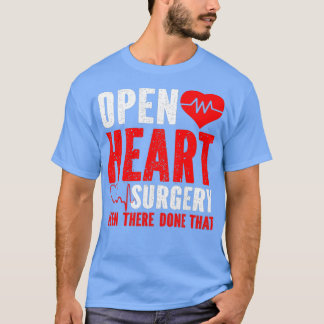 Open Heart Surgery Been There Done That Tシャツ