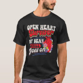 Open Heart Surgery Bypass Awareness Heart There Is Tシャツ (正面)