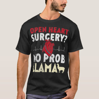 Open Heart Surgery No Prob Llama  Tシャツ