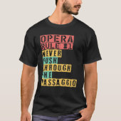 Opera Rule Never Push Through The Passaggio Opera  Tシャツ (正面)