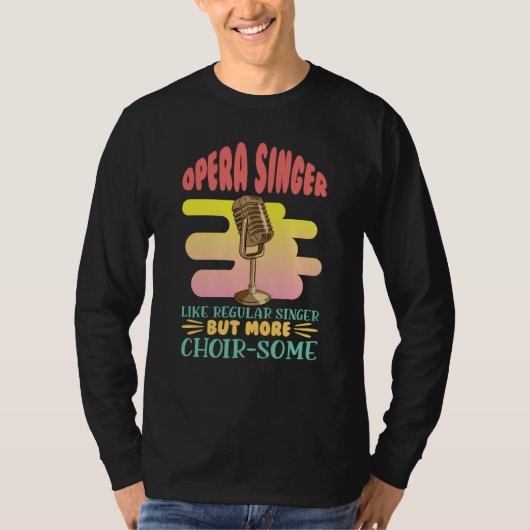 Opera Singer Like A Regular Singer Classical Music Tシャツ (正面)
