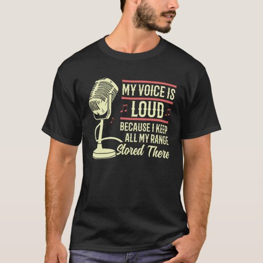 Opera Singer Opera vocalist My voice is loud Tシャツ (正面)