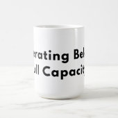 Operating Below Full Capacity Typography Mug  コーヒーマグカップ (中央)