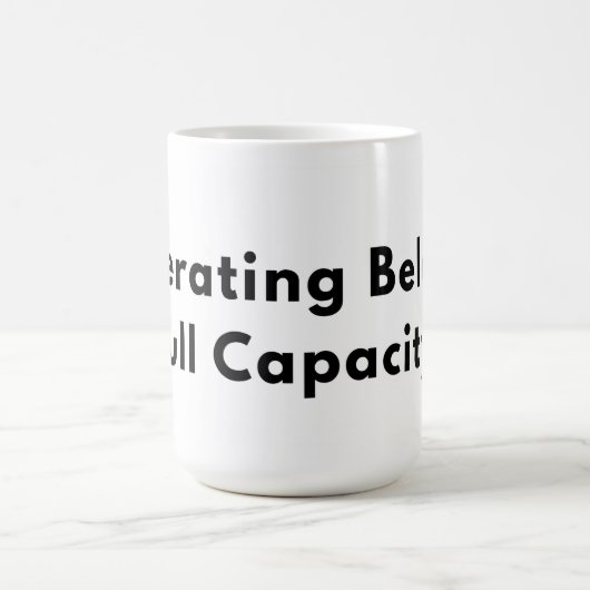 Operating Below Full Capacity Typography Mug コーヒーマグカップ (中央)