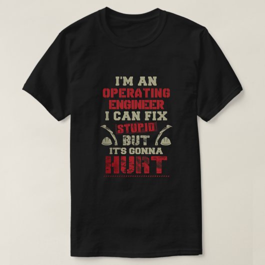 Operating Engineer - I Can Fix Tシャツ (デザイン正面)