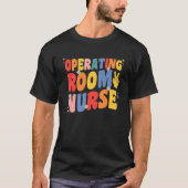 Operating Room Nurse Groovy OR Nurse Perioperative Tシャツ (正面)