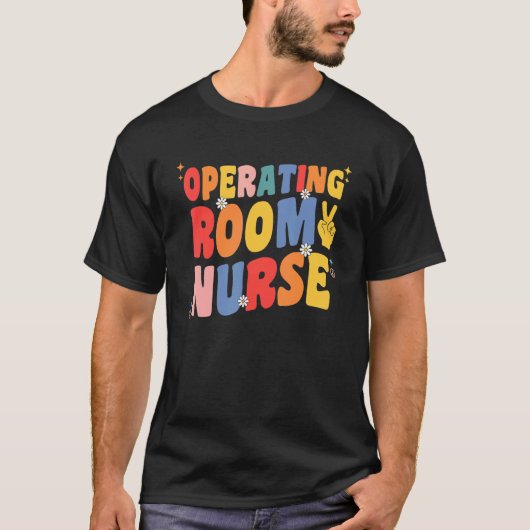 Operating Room Nurse Groovy OR Nurse Perioperative Tシャツ (正面)