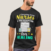 Operating Room Nurses A Prescription for Healing Tシャツ (正面)