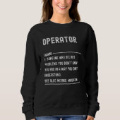 Operator Definition Shirts Funny Job Title スウェットシャツ (正面)