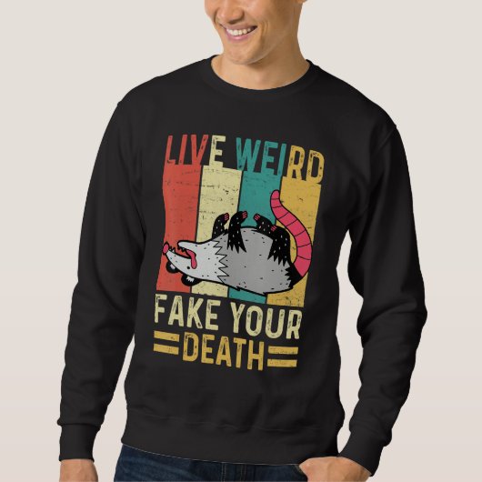 Opossumおもしろい Possum Tee Live 風変わり Fake Your Deat スウェットシャツ (正面)