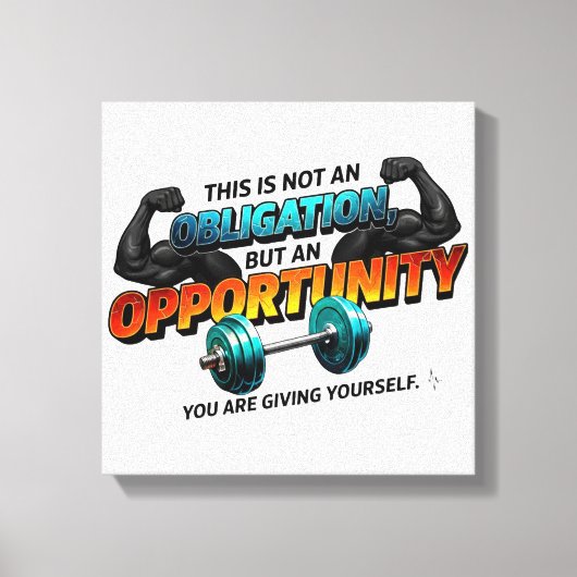 Opportunity Not Obligation Gym Quote キャンバスプリント (正面)
