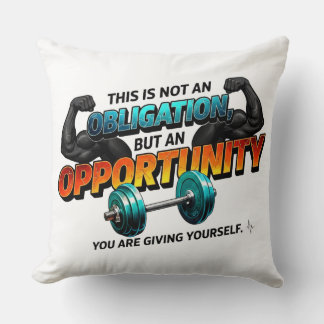 Opportunity Not Obligation Gym Quote クッション