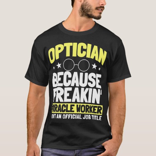 Optician Optometrists Job Profession Doctor Eye Tシャツ (正面)