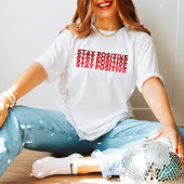 Optimism-Boosting Stay Positive Shirt Tシャツ